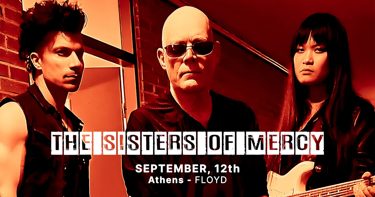 The Sisters of Mercy Live στην Αθήνα